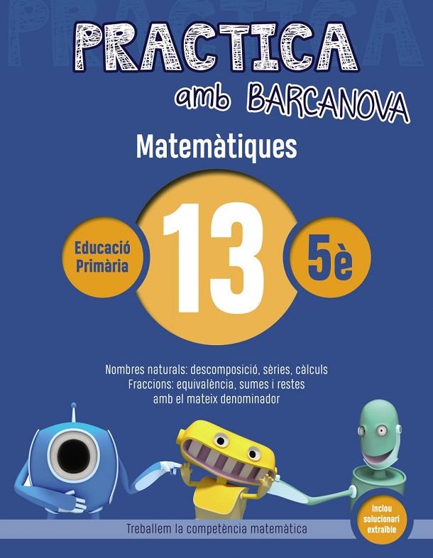 PRACTICA AMB BARCANOVA. MATEMÀTIQUES 13 | 9788448945626 | Llibreria Online de Banyoles | Comprar llibres en català i castellà online