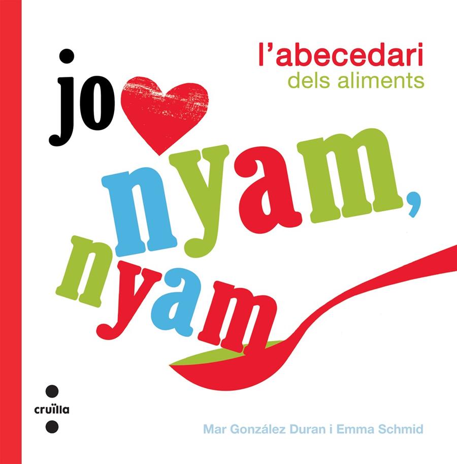 NYAM, NYAM L'ABCEDARI DELS ALIMENTS | 9788466126472 | GONZÁLEZ DURAN, MAR/ SCHMID, EMMA | Llibreria L'Altell - Llibreria Online de Banyoles | Comprar llibres en català i castellà online - Llibreria de Girona