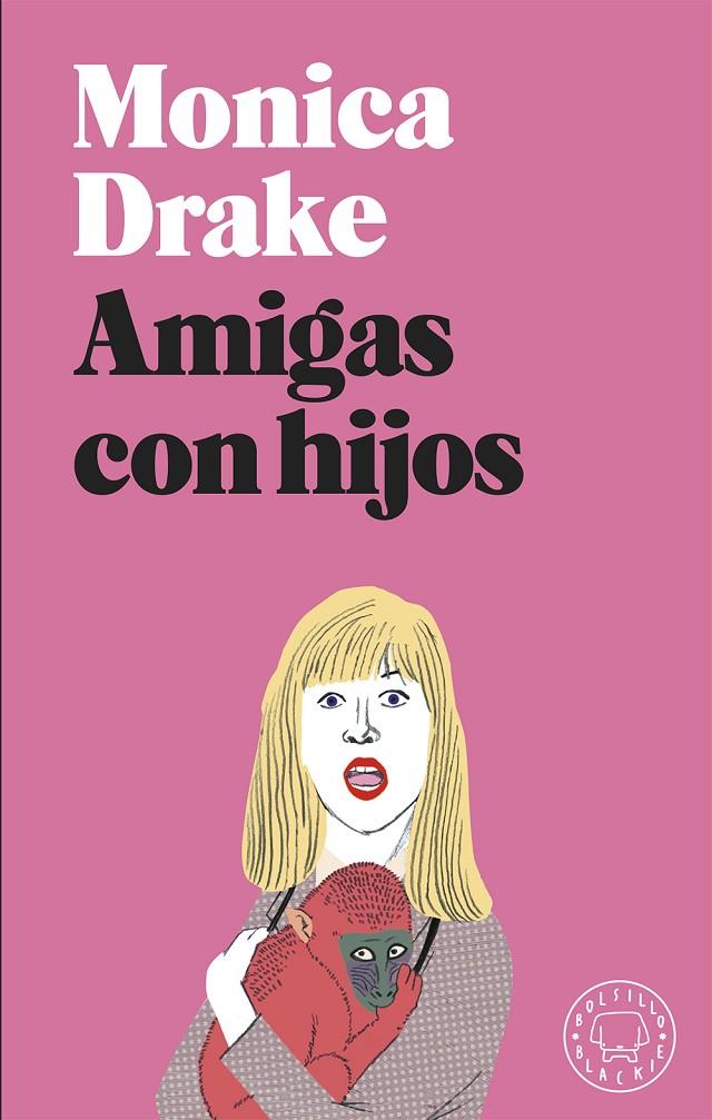 AMIGAS CON HIJOS | 9788417059972 | DRAKE, MONICA | Llibreria Online de Banyoles | Comprar llibres en català i castellà online