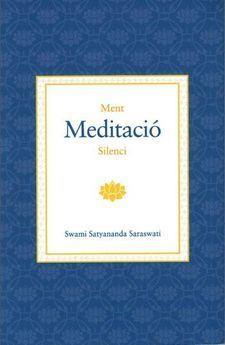 MENT, MEDITACIÓ I SILENCI | 9788494906992 | SATYANANDA SARASWATI, SWAMI | Llibreria Online de Banyoles | Comprar llibres en català i castellà online