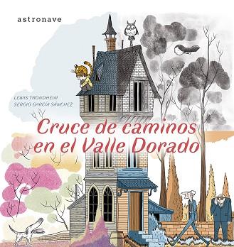 CRUCE DE CAMINOS EN EL VALLE DORADO | 9788467970562 | LEWIS TRONDHEIM/SERGIO GARCIA/LOLA MORAL | Llibreria Online de Banyoles | Comprar llibres en català i castellà online