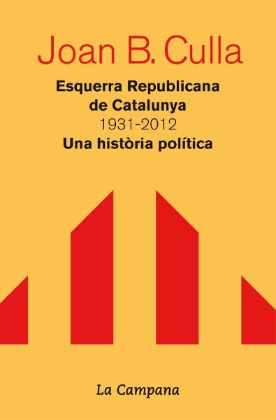 ESQUERRA REPUBLICANA DE CATALUNYA 1931-2012 | 9788496735828 | CULLA CLARÀ, JOAN B. | Llibreria Online de Banyoles | Comprar llibres en català i castellà online