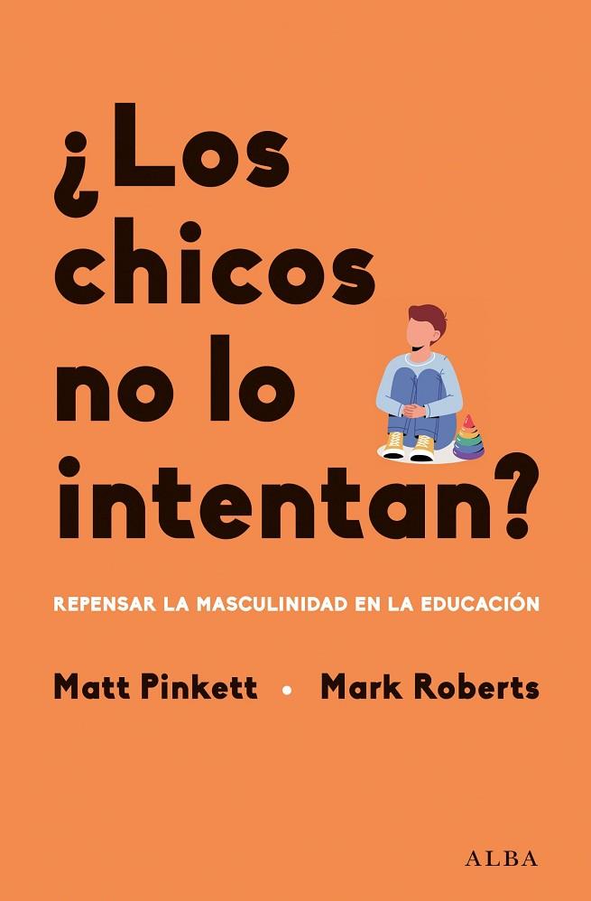 ¿LOS CHICOS NO LO INTENTAN? | 9788411780780 | PINKETT, MATT/ROBERTS, MARK | Llibreria L'Altell - Llibreria Online de Banyoles | Comprar llibres en català i castellà online - Llibreria de Girona