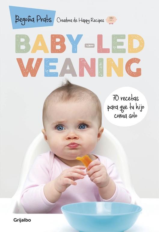 BABY-LED WEANING | 9788416449835 | BEGOÑA PRATS | Llibreria Online de Banyoles | Comprar llibres en català i castellà online