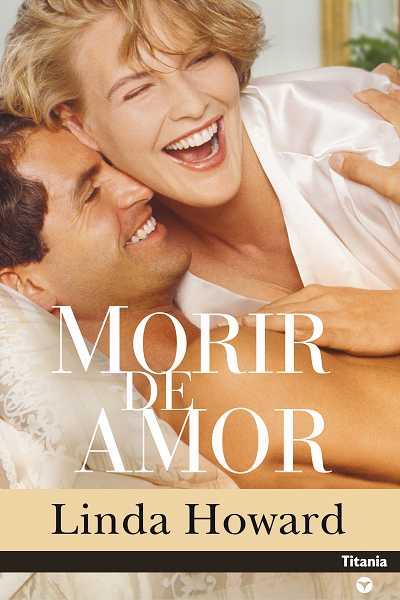 MORIR DE AMOR | 9788496711327 | HOWARD, LINDA | Llibreria Online de Banyoles | Comprar llibres en català i castellà online