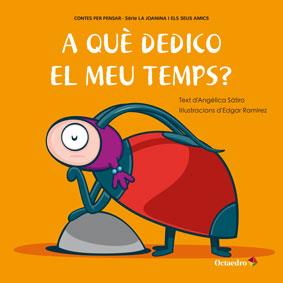 A QUÈ DEDICO EL MEU TEMPS? | 9788499217147 | LUCAS SÁTIRO, ANGÉLICA | Llibreria Online de Banyoles | Comprar llibres en català i castellà online