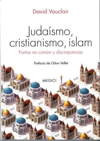 JUDAISMO, CRISTIANISMO, ISLAM | 9788497991575 | VAUCLAIR, DAVID | Llibreria Online de Banyoles | Comprar llibres en català i castellà online