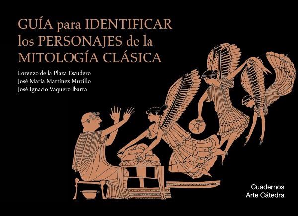 GUÍA PARA IDENTIFICAR LOS PERSONAJES DE LA MITOLOGÍA CLÁSICA | 9788437635828 | PLAZA ESCUDERO, LORENZO DE LA/MARTÍNEZ MURILLO, JOSÉ MARÍA/VAQUERO IBARRA, JOSÉ IGNACIO | Llibreria Online de Banyoles | Comprar llibres en català i castellà online