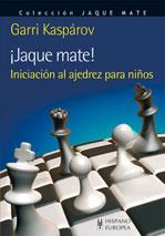 ¡JAQUE MATE! INICIACIÓN AL AJEDREZ PARA NIÑOS | 9788425520112 | KASPÁROV, GARRI | Llibreria Online de Banyoles | Comprar llibres en català i castellà online