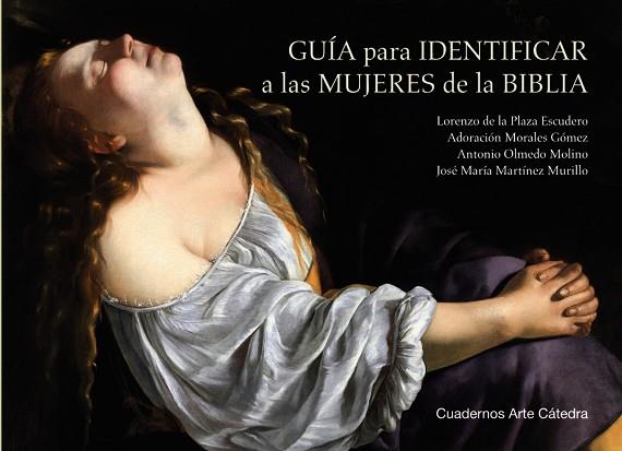 GUÍA PARA IDENTIFICAR A LAS MUJERES DE LA BIBLIA | 9788437647661 | PLAZA ESCUDERO, LORENZO DE LA/OLMEDO MOLINO, ANTONIO/MORALES GÓMEZ, ADORACIÓN/MARTÍNEZ MURILLO, JOSÉ | Llibreria Online de Banyoles | Comprar llibres en català i castellà online