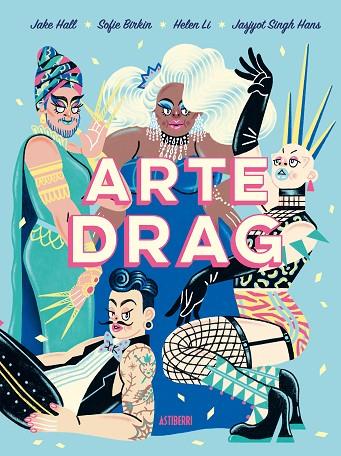 ARTE DRAG | 9788418909238 | HALL, JAKE/BIRKIN, SOFIE/LI, HELEN/SINGH HANS, JASJYOT/Y OTROS | Llibreria Online de Banyoles | Comprar llibres en català i castellà online