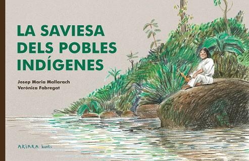 LA SAVIESA DELS POBLES INDÍGENES | 9788418972522 | MALLARACH, JOSEP MARIA | Llibreria Online de Banyoles | Comprar llibres en català i castellà online