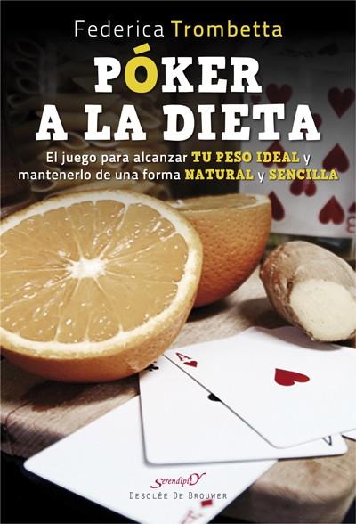 PÓKER A LA DIETA. EL JUEGO PARA ALCANZAR TU PESO IDEAL Y MANTENERLO DE UNA FORMA | 9788433029621 | TROMBETTA, FEDERICA | Llibreria Online de Banyoles | Comprar llibres en català i castellà online