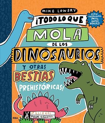 ¡TODO LO QUE LO MOLA DE LOS DINOSAURIOS Y OTRAS BESTIAS PREHISTÓRICAS! | 9788427220140 | LOWERY, MIKE | Llibreria Online de Banyoles | Comprar llibres en català i castellà online