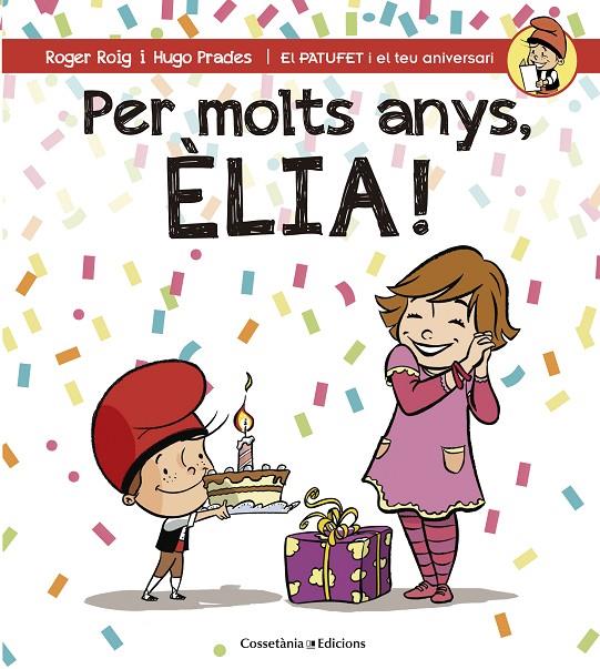 PER MOLTS ANYS, ÈLIA! | 9788490345818 | ROIG CÉSAR, ROGER | Llibreria Online de Banyoles | Comprar llibres en català i castellà online