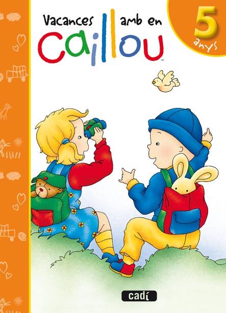 VACANCES AMB EN CAILLOU. 5 ANYS | 9788447460540 | LUISA MARÍA LÓPEZ GÓMEZ | Llibreria Online de Banyoles | Comprar llibres en català i castellà online