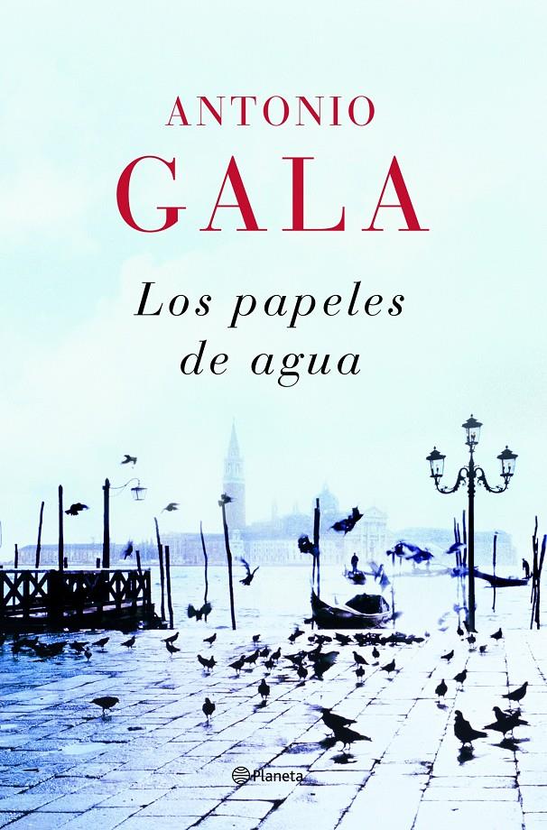 PAPELES DE AGUA, LOS | 9788408082033 | GALA, ANTONIO | Llibreria Online de Banyoles | Comprar llibres en català i castellà online