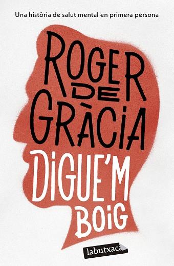 DIGUE'M BOIG | 9788419971364 | GRÀCIA, ROGER DE | Llibreria Online de Banyoles | Comprar llibres en català i castellà online