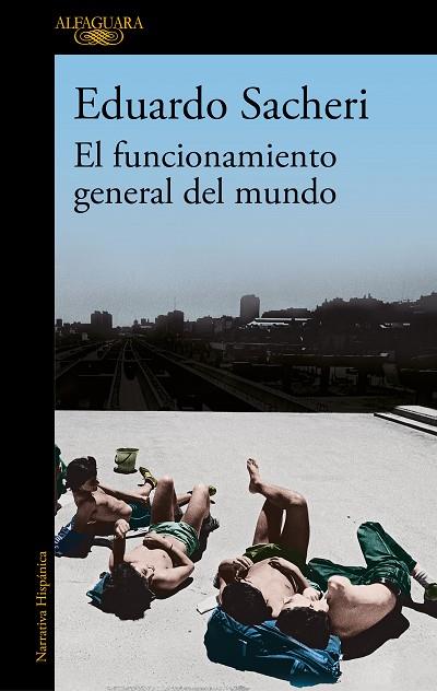 EL FUNCIONAMIENTO GENERAL DEL MUNDO | 9788420456546 | SACHERI, EDUARDO | Llibreria Online de Banyoles | Comprar llibres en català i castellà online