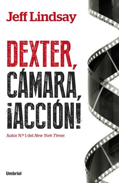 DEXTER, CÁMARA, ACCIÓN | 9788492915484 | LINDSAY, JEFF | Llibreria Online de Banyoles | Comprar llibres en català i castellà online