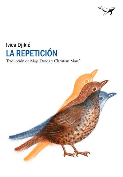 LA REPETICIÓN | 9788494378270 | DJIKIC, IVICA | Llibreria Online de Banyoles | Comprar llibres en català i castellà online