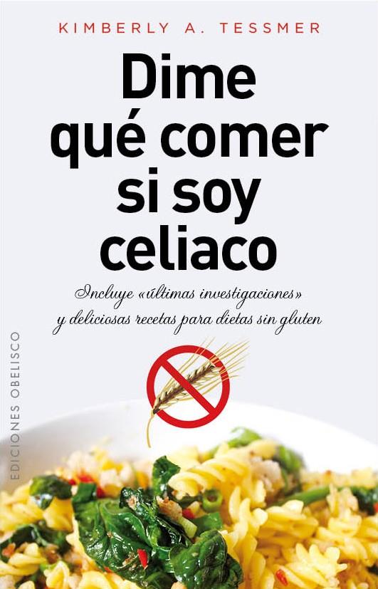 DIME QUÉ COMER SI SOY CELIACO | 9788415968092 | TESSMER, KIMBERLY A. | Llibreria Online de Banyoles | Comprar llibres en català i castellà online