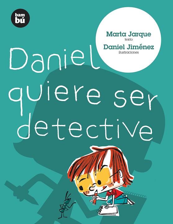 DANIEL QUIERE SER DETECTIVE | 9788483430620 | JARQUE, MARTA | Llibreria Online de Banyoles | Comprar llibres en català i castellà online