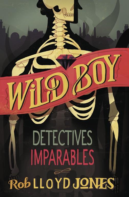 DETECTIVES IMPARABLES (WILD BOY 2) | 9788420417943 | JONES,LLOYD | Llibreria Online de Banyoles | Comprar llibres en català i castellà online