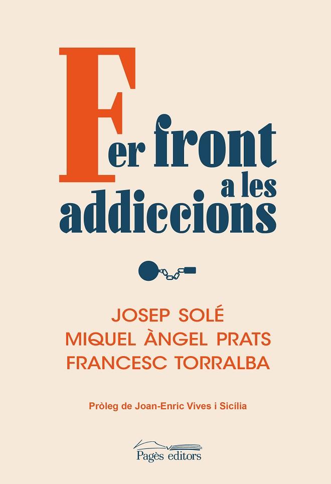 FER FRONT A LES ADDICCIONS | 9788413035536 | SOLÉ PUIG, JOSEP/PRATS, MIQUEL ÀNGEL/TORRALBA ROSELLÓ, FRANCESC | Llibreria L'Altell - Llibreria Online de Banyoles | Comprar llibres en català i castellà online - Llibreria de Girona