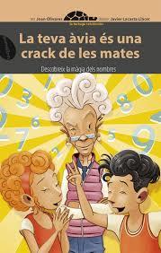 LA TEVA ÀVIA ÉS UNA CRACK DE LES MATES | 9788415975885 | OLIVARES, JOAN (1956-) | Llibreria Online de Banyoles | Comprar llibres en català i castellà online