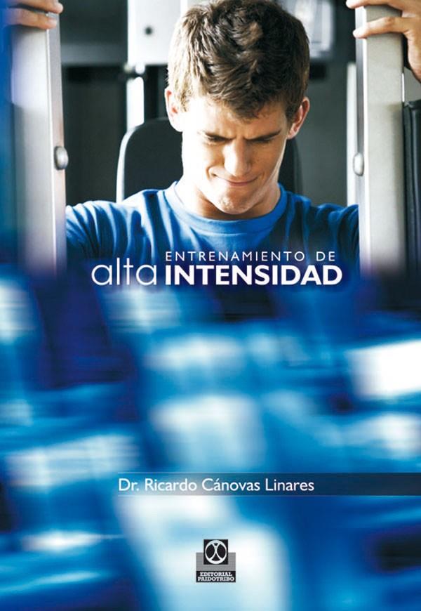 ENTRENAMIENTO DE ALTA INTENSIDAD | 9788480196666 | CANOVAS, RICARDO | Llibreria L'Altell - Llibreria Online de Banyoles | Comprar llibres en català i castellà online - Llibreria de Girona