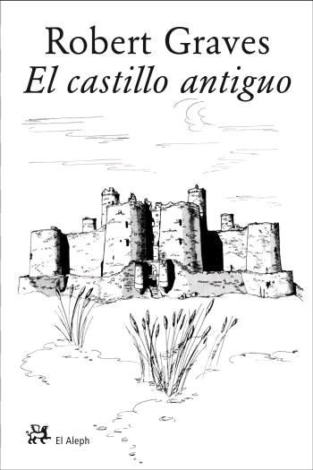EL CASTILLO ANTIGUO | 9788476698136 | GRAVES, ROBERT | Llibreria L'Altell - Llibreria Online de Banyoles | Comprar llibres en català i castellà online - Llibreria de Girona