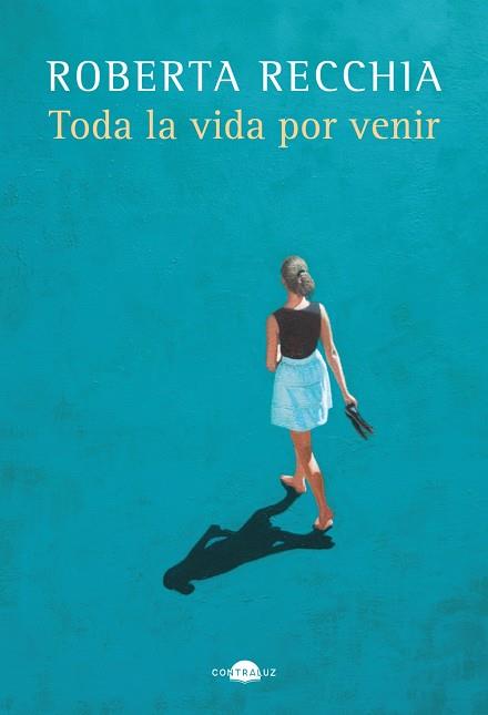 TODA LA VIDA POR VENIR | 9788419822222 | RECCHIA, ROBERTA | Llibreria Online de Banyoles | Comprar llibres en català i castellà online