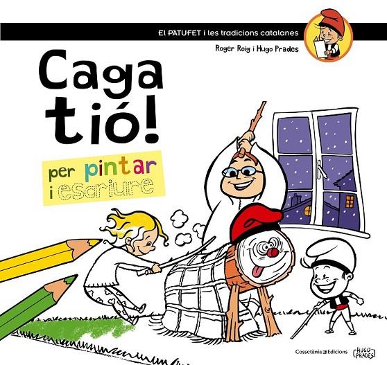 CAGA TIÓ! | 9788490342749 | ROIG CÈSAR, ROGER/PRADES, HUGO | Llibreria Online de Banyoles | Comprar llibres en català i castellà online