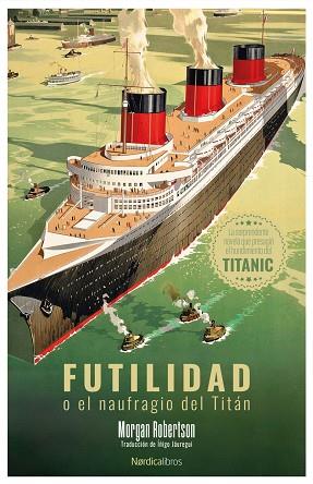 FUTILIDAD O EL NAUFRAGIO DEL TITÁN | 9788410200685 | ROBERTSON, MORGAN | Llibreria L'Altell - Llibreria Online de Banyoles | Comprar llibres en català i castellà online - Llibreria de Girona