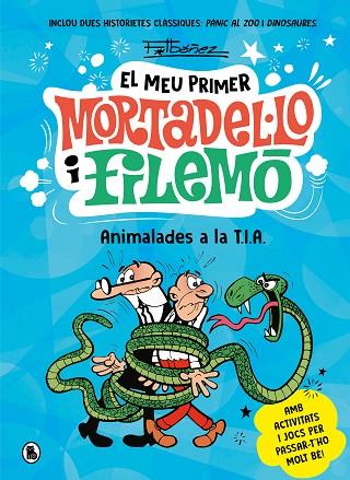 ANIMALADES A LA T.I.A. (EL MEU PRIMER MORTADEL·LO I FILEMÓ) | 9788402430069 | IBÁÑEZ, FRANCISCO | Llibreria Online de Banyoles | Comprar llibres en català i castellà online