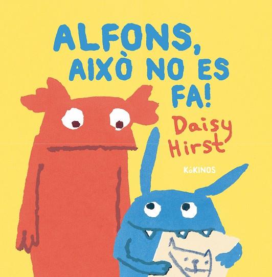 ALFONS, AIXÒ NO ES FA! | 9788419475497 | HIRST, DAISY | Llibreria L'Altell - Llibreria Online de Banyoles | Comprar llibres en català i castellà online - Llibreria de Girona