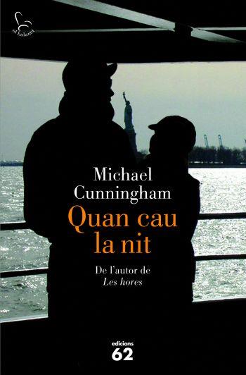 QUAN CAU LA NIT | 9788429767605 | CUNNINGHAM, MICHAEL | Llibreria L'Altell - Llibreria Online de Banyoles | Comprar llibres en català i castellà online - Llibreria de Girona