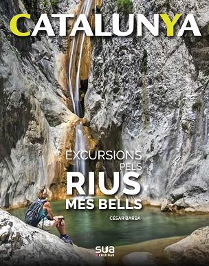EXCURSIONS PELS RIUS MÉS BELLS | 9788482167541 | BARBA VILLARAZA, CESAR | Llibreria L'Altell - Llibreria Online de Banyoles | Comprar llibres en català i castellà online - Llibreria de Girona