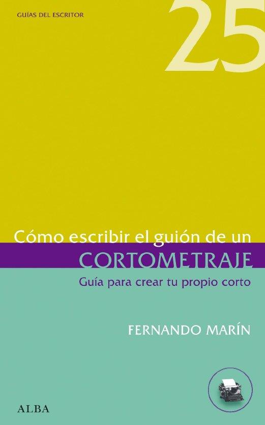 COMO ESCRIBIR EL GUION DE UN CORTOMETRAJE | 9788484286097 | MARTIN,FERNANDO G | Llibreria Online de Banyoles | Comprar llibres en català i castellà online