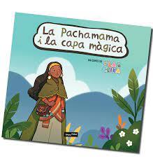 LA PACHAMAMA I LA CAPA MÀGICA | 9788412712049 | MANTÉ BLASCO, ÈLIA | Llibreria Online de Banyoles | Comprar llibres en català i castellà online