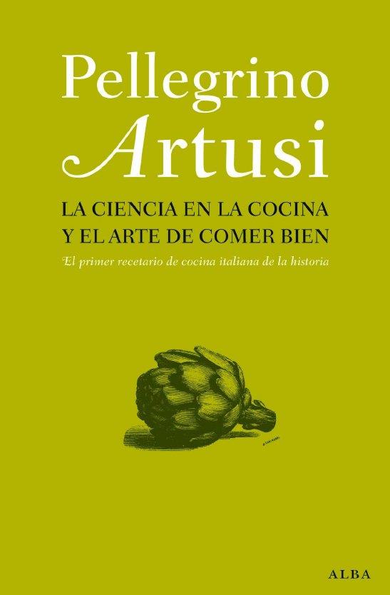 CIENCIA EN LA COCINA Y EL ARTE DE COMER BIEN, LA | 9788484285892 | ARTUSI, PELLEGRINO | Llibreria Online de Banyoles | Comprar llibres en català i castellà online