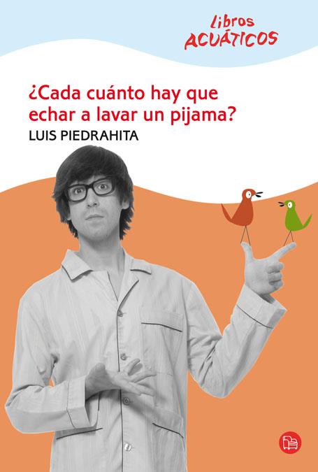 CADA CUANTO HAY QUE ECHAR A LAVAR UN PIJAMA? | 9788466322072 | PIEDRAHITA,LUIS | Llibreria Online de Banyoles | Comprar llibres en català i castellà online