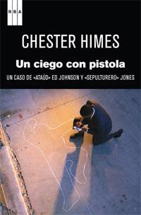 UN CIEGO CON UNA PISTOLA | 9788498679991 | HIMES, CHESTER | Llibreria Online de Banyoles | Comprar llibres en català i castellà online