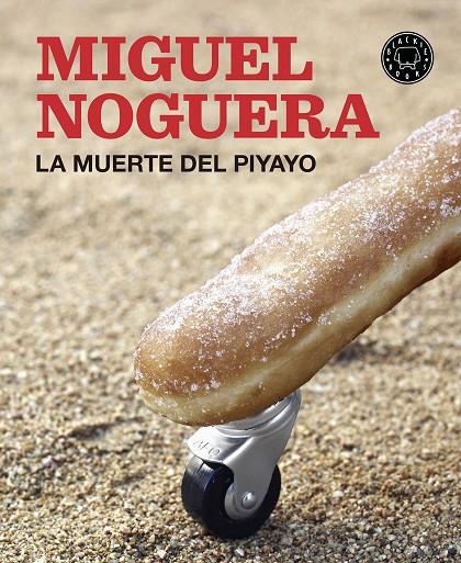 LA MUERTE DEL PIYAYO | 9788416290550 | NOGUERA, MIGUEL | Llibreria L'Altell - Llibreria Online de Banyoles | Comprar llibres en català i castellà online - Llibreria de Girona
