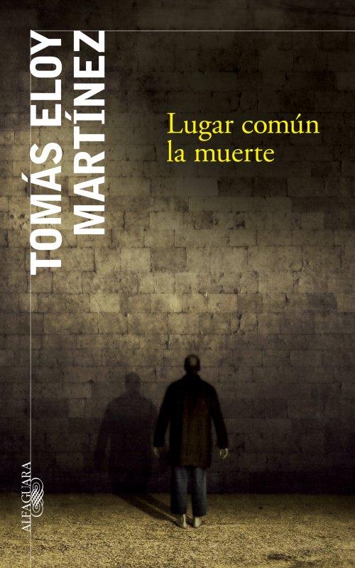 LUGAR COMÚN LA MUERTE | 9788420418049 | MARTINEZ,TOMAS ELOY | Llibreria L'Altell - Llibreria Online de Banyoles | Comprar llibres en català i castellà online - Llibreria de Girona