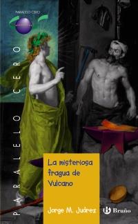 MISTERIOSA FRAGUA DE VULCANO, LA | 9788421698785 | JUAREZ, JORGE M. | Llibreria L'Altell - Llibreria Online de Banyoles | Comprar llibres en català i castellà online - Llibreria de Girona