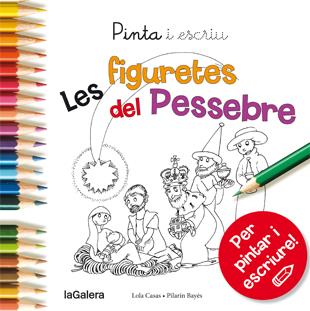 PINTA I ESCRIU LES FIGURETES DEL PESSEBRE | 9788424649739 | CASAS PEÑA, LOLA | Llibreria L'Altell - Llibreria Online de Banyoles | Comprar llibres en català i castellà online - Llibreria de Girona