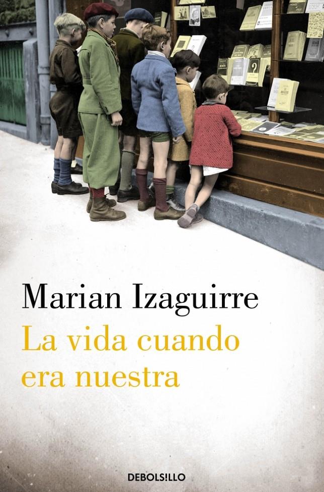 LA VIDA CUANDO ERA NUESTRA | 9788490329382 | IZAGUIRRE,MARIAN | Llibreria Online de Banyoles | Comprar llibres en català i castellà online