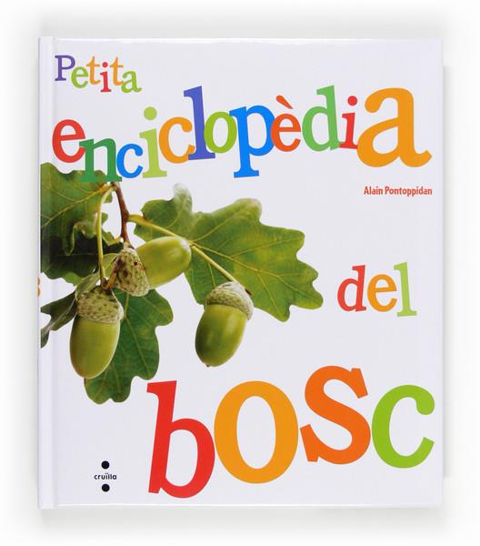 PETITA ENCICLOPÈDIA DEL BOSC | 9788466132138 | PONTOPPIDAN, ALAIN | Llibreria Online de Banyoles | Comprar llibres en català i castellà online